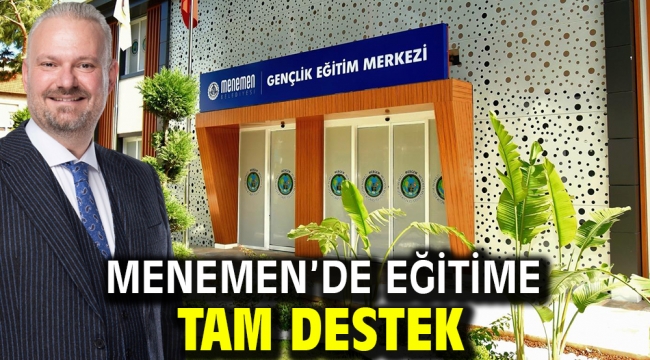 Menemen'de eğitime tam destek!
