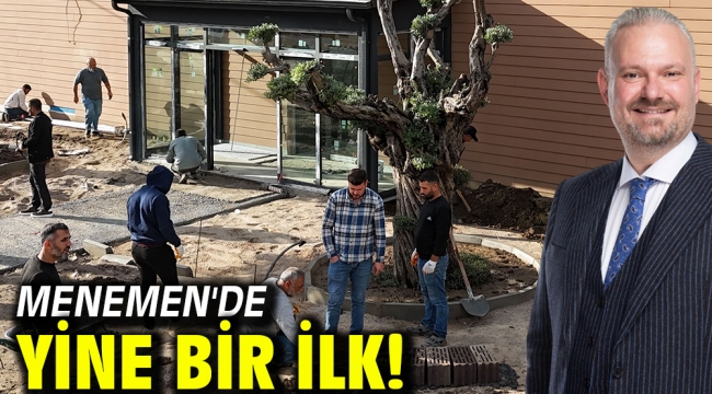 Menemen'de yine bir ilk!
