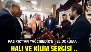 Pazırık’tan Yağcıbedir’e  el dokuma halı ve kilim sergisi ..