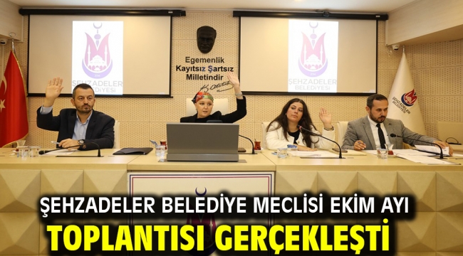 ŞEHZADELER BELEDİYE MECLİSİ EKİM AYI TOPLANTISI GERÇEKLEŞTİ