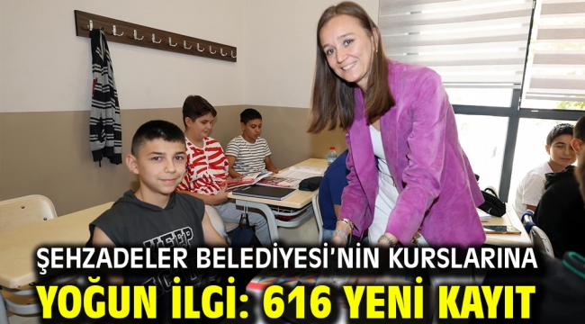 ŞEHZADELER BELEDİYESİ'NİN KURSLARINA YOĞUN İLGİ: 616 YENİ KAYIT