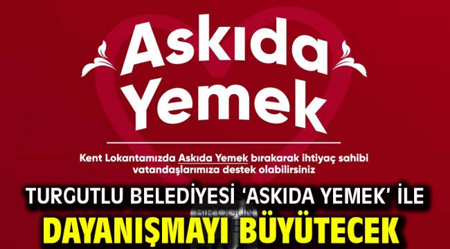 Turgutlu Belediyesi 'Askıda Yemek' ile Dayanışmayı Büyütecek