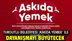 Turgutlu Belediyesi 'Askıda Yemek' ile Dayanışmayı Büyütecek