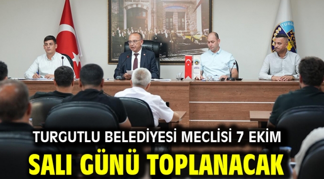 Turgutlu Belediyesi Meclisi 7 Ekim Salı Günü Toplanacak