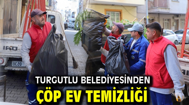 Turgutlu Belediyesinden Çöp Ev Temizliği