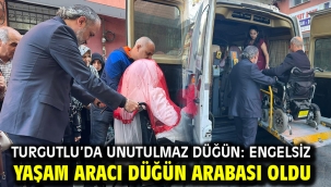 Turgutlu'da Unutulmaz Düğün: Engelsiz Yaşam Aracı Düğün Arabası Oldu 