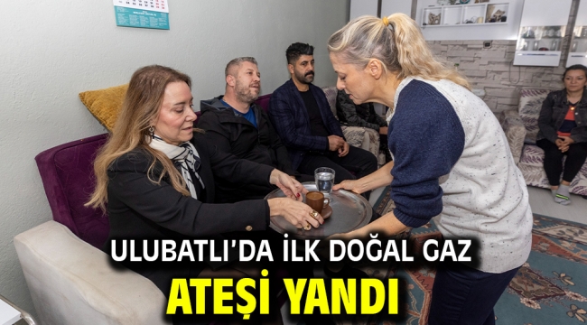 Ulubatlı'da ilk doğal gaz ateşi yandı