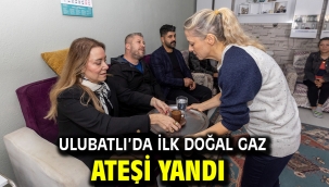 Ulubatlı'da ilk doğal gaz ateşi yandı