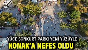 Yüce Sonkurt Parkı yeni yüzüyle Konak'a nefes oldu