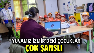 Yuvamız İzmir'deki çocuklar çok şanslı