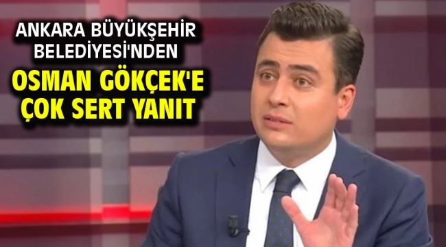 Ankara Büyükşehir Belediyesi'nden Osman Gökçek'e çok sert yanıt