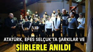 Atatürk, Efes Selçuk'ta Şarkılar Ve Şiirlerle Anıldı