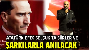 Atatürk Efes Selçuk'ta şiirler ve şarkılarla anılacak
