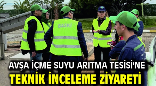 Avşa İçme Suyu Arıtma Tesisi'ne Teknik İnceleme Ziyareti