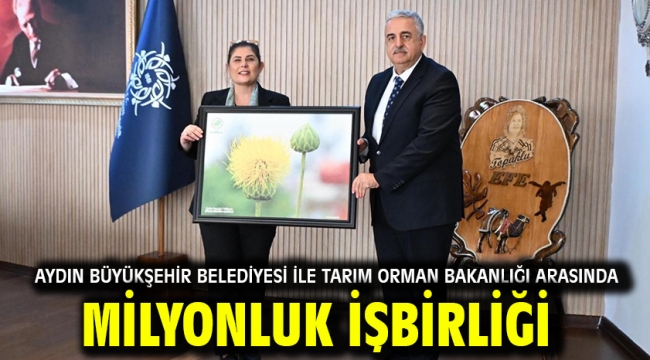 AYDIN BÜYÜKŞEHİR BELEDİYESİ İLE TARIM ORMAN BAKANLIĞI ARASINDA MİLYONLUK İŞBİRLİĞİ