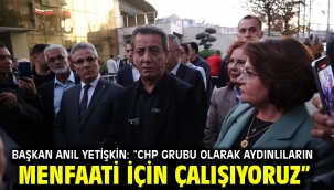 Başkan Anıl Yetişkin: "Chp Grubu Olarak Aydınlıların Menfaati İçin Çalışıyoruz"