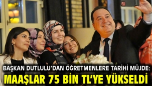 Başkan Dutlulu'dan Öğretmenlere Tarihi Müjde: Maaşlar 75 Bin TL'ye Yükseldi