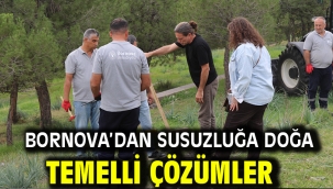 Bornova'dan susuzluğa doğa temelli çözümler