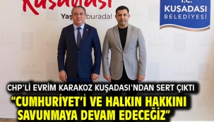 CHP'li Evrim Karakoz Kuşadası'ndan Sert çıktı  "Cumhuriyet'i ve halkın hakkını savunmaya devam edeceğiz"