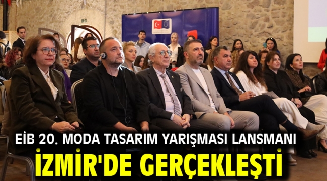 EİB 20. Moda Tasarım Yarışması Lansmanı İzmir'de Gerçekleşti