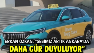 Erkan Özkan: "Sesimiz Artık Ankara'da Daha Gür Duyuluyor"