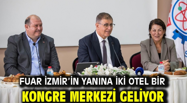 Fuar İzmir'in yanına iki otel bir kongre merkezi geliyor