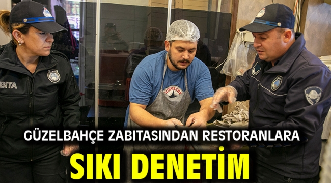 Güzelbahçe zabıtasından restoranlara sıkı denetim