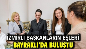 İzmirli başkanların eşleri Bayraklı'da buluştu