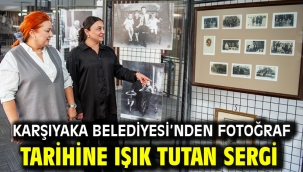 Karşıyaka Belediyesi'nden fotoğraf tarihine ışık tutan sergi
