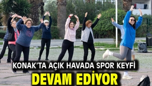 Konak'ta açık havada spor keyfi devam ediyor