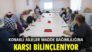 Konaklı aileler madde bağımlılığına karşı bilinçleniyor
