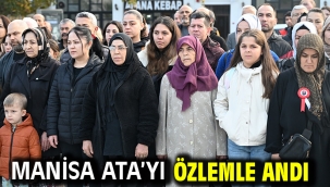 Manisa Ata'yı Özlemle Andı