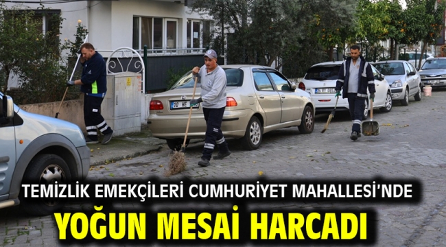 Temizlik Emekçileri Cumhuriyet Mahallesi'nde Yoğun Mesai Harcadı