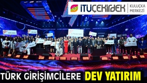TÜRK GİRİŞİMCİLERE DEV YATIRIM