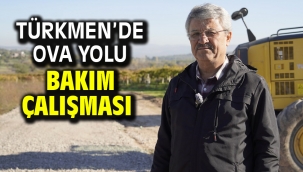 TÜRKMEN'DE OVA YOLU BAKIM ÇALIŞMASI
