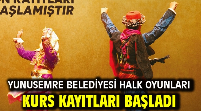 YUNUSEMRE BELEDİYESİ HALK OYUNLARI KURS KAYITLARI BAŞLADI
