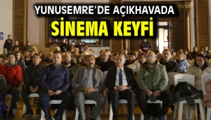 YUNUSEMRE'DE AÇIKHAVADA SİNEMA KEYFİ