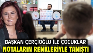 BAŞKAN ÇERÇİOĞLU İLE ÇOCUKLAR NOTALARIN RENKLERİYLE TANIŞTI