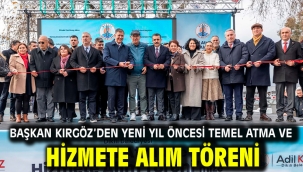 Başkan Kırgöz'den Yeni Yıl Öncesi Temel Atma ve Hizmete Alım Töreni