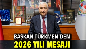 Başkan Türkmen'den 2026 Yılı Mesajı