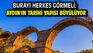 Burayı herkes görmeli: Aydın'ın tarihi yapısı büyülüyor