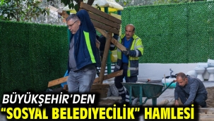 Büyükşehir'den "sosyal belediyecilik" hamlesi