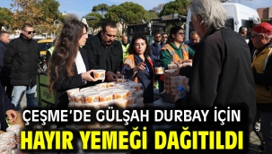 Çeşme'de Gülşah Durbay için hayır yemeği dağıtıldı