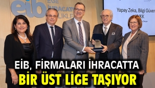 EİB, Firmaları İhracatta Bir Üst Lige Taşıyor