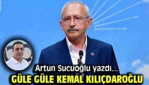 GÜLE GÜLE KEMAL KILIÇDAROĞLU
