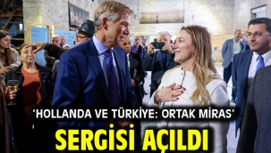 'Hollanda ve Türkiye: Ortak Miras' sergisi açıldı