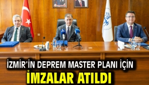 İzmir'in Deprem Master Planı için imzalar atıldı  
