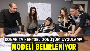 Konak'ta kentsel dönüşüm uygulama modeli belirleniyor