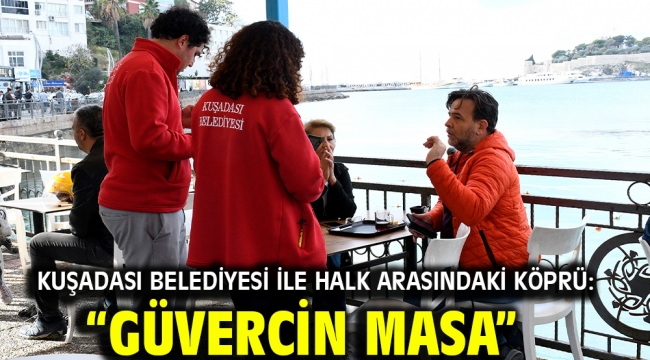Kuşadası Belediyesi İle Halk Arasındaki Köprü: "Güvercin Masa"