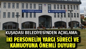 Kuşadası Belediyesi'nden Açıklama: İki Personelin Yargı Süreci ve Kamuoyuna Önemli Duyuru 